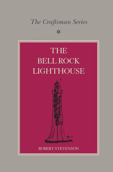 The Craftsman Series: The Bell Rock Lighthouse - Robert Stevenson - Books - Cambridge University Press - 9781107610934 - January 17, 2013