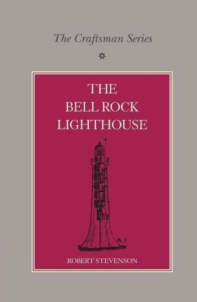 Cover for Robert Stevenson · The Craftsman Series: The Bell Rock Lighthouse (Paperback Book) (2013)