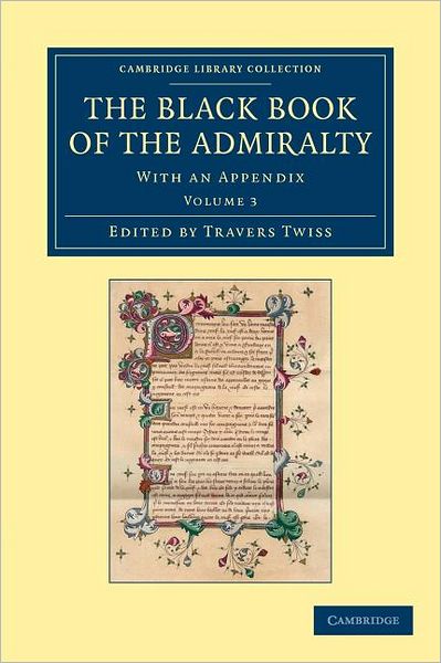 Cover for Travers Twiss · The Black Book of the Admiralty: With an Appendix - Cambridge Library Collection - Rolls (Paperback Book) (2012)