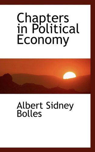 Cover for Albert Sidney Bolles · Chapters in Political Economy (Paperback Book) (2009)