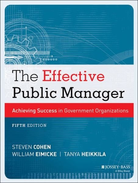 Cover for Steven Cohen · The Effective Public Manager: Achieving Success in Government Organizations (Paperback Book) (2013)