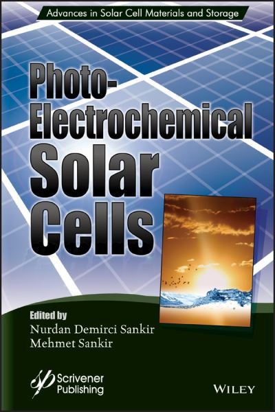 Cover for ND Sankir · Photoelectrochemical Solar Cells - Advances in Solar Cell Materials and Storage (ASCMS) (Hardcover Book) (2018)