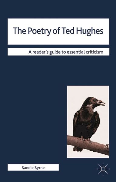 Cover for Sandie Byrne · The Poetry of Ted Hughes - Readers' Guides to Essential Criticism (Hardcover Book) (2014)