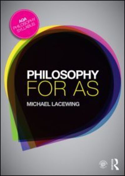 Cover for Lacewing, Michael (Heythrop College, University of London, UK) · Philosophy for AS: Epistemology and Philosophy of Religion (Paperback Bog) (2014)