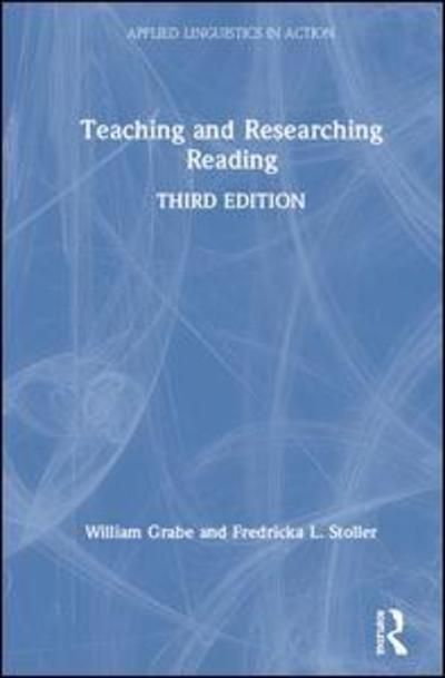 Cover for Grabe, William (Northern Arizona University, USA) · Teaching and Researching Reading - Applied Linguistics in Action (Hardcover Book) (2019)