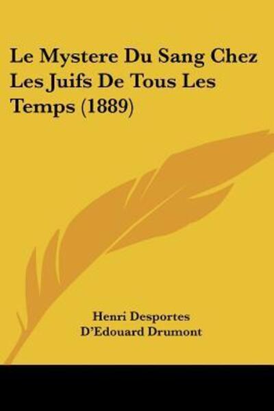 Cover for Henri Desportes · Le Mystere Du Sang Chez Les Juifs de Tous Les Temps (1889) (Paperback Book) (2010)