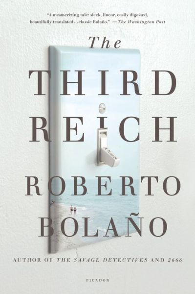 Cover for Roberto Bolaño · The Third Reich: a Novel (Paperback Book) [Reprint edition] (2012)