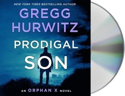 Cover for Gregg Hurwitz · Prodigal Son An Orphan X Novel (CD) (2021)