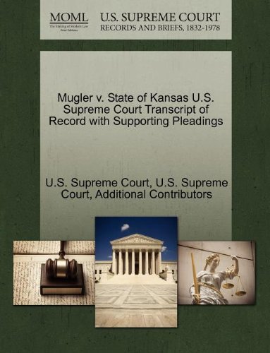 Cover for Additional Contributors · Mugler V. State of Kansas U.s. Supreme Court Transcript of Record with Supporting Pleadings (Taschenbuch) (2011)