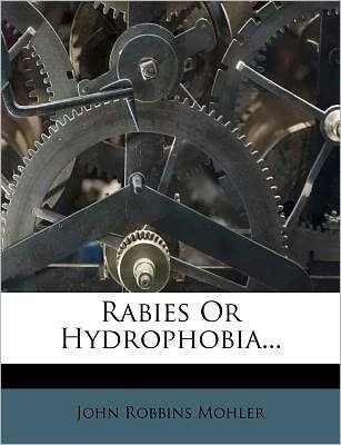 Cover for John Robbins Mohler · Rabies or Hydrophobia... (Paperback Book) (2012)