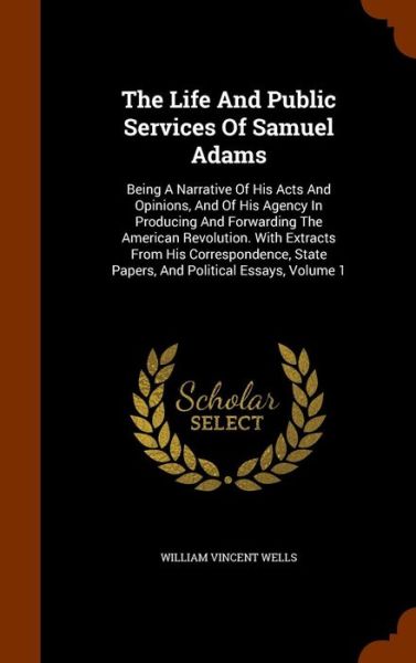 Cover for William Vincent Wells · The Life and Public Services of Samuel Adams (Hardcover Book) (2015)