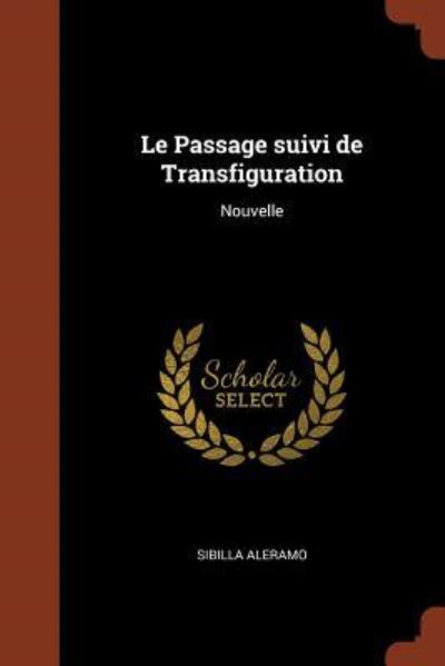 Cover for Sibilla Aleramo · Le Passage Suivi de Transfiguration (Paperback Book) (2017)