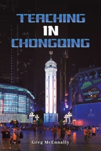 Cover for Greg McEnnally · Teaching In Chongqing (Paperback Book) (2023)