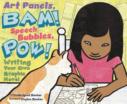 Art Panels, Bam! Speech Bubbles, Pow!: Writing Your Own Graphic Novel (Writer's Toolbox) - Trisha Speed Shaskan - Boeken - Nonfiction Picture Books - 9781404863934 - 1 juli 2010