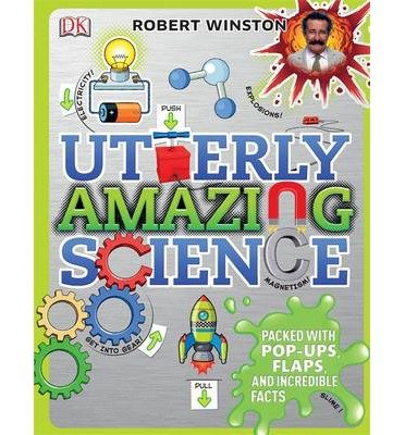 Cover for Robert Winston · Utterly Amazing Science - Utterly Amazing (Inbunden Bok) (2014)