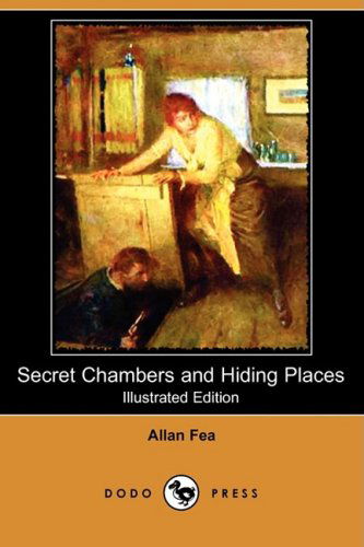 Cover for Allan Fea · Secret Chambers and Hiding Places (Illustrated Edition) (Dodo Press) (Paperback Book) [Illustrated edition] (2008)