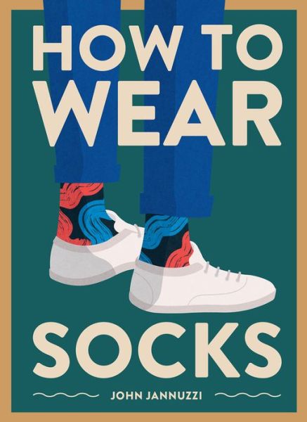 Cover for John Jannuzzi · How to Wear Socks (Hardcover bog) (2020)