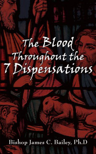 Cover for James Bailey · The Blood Throughout the 7 Dispensations (Paperback Book) (2005)