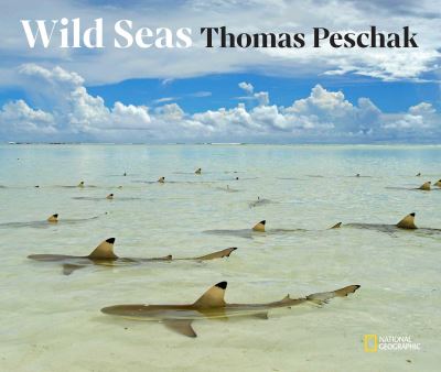 Cover for Thomas P. Peschak · Wild Seas (Hardcover Book) (2021)