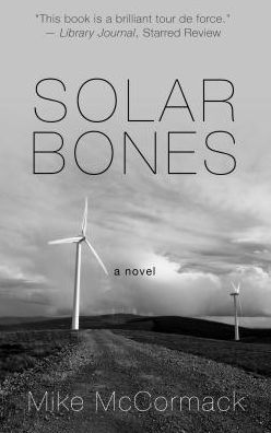 Cover for Mike Mccormack · Solar Bones (Book) (2018)