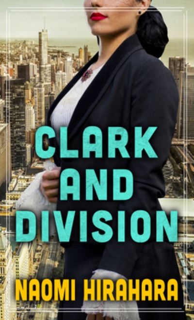 Cover for Naomi Hirahara · Clark and Division (Book) (2022)