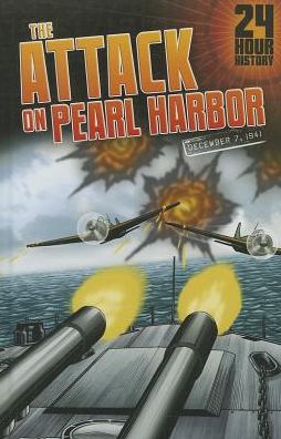 Cover for Nel Yomtov · The Attack on Pearl Harbor: December 7, 1941 (24-hour History) (Hardcover Book) (2014)