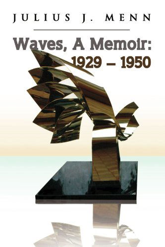 Cover for Julius J. Menn · Waves, a Memoir: 1929 - 1950 (Paperback Book) (2009)