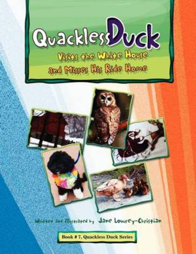Cover for Jane Lowrey-christian · Quackless Duck Visits the White House (Paperback Book) (2009)