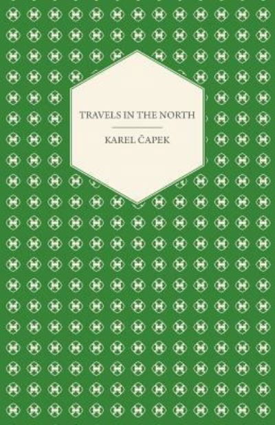 Cover for Karel Capek · Travels in The North - Exemplified by the Author's Drawings - Translated by M. and R. Weatherall (Pocketbok) (2012)