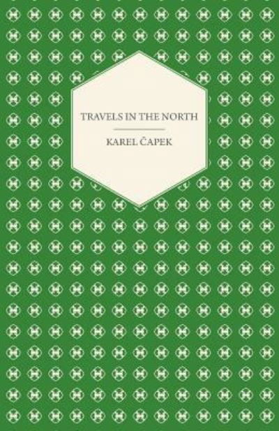 Cover for Karel Capek · Travels in The North - Exemplified by the Author's Drawings - Translated by M. and R. Weatherall (Taschenbuch) (2012)