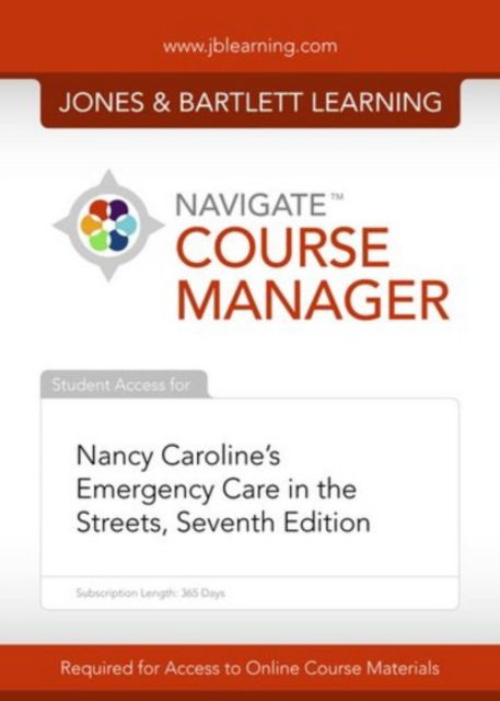 Cover for Aaos · Navigate Course Manager: Nancy Caroline's Emergency Care in the Streets (MISC) [7th edition] (2012)