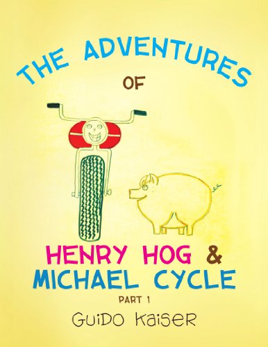 Cover for Guido Kaiser · The Adventures of Henry Hog &amp; Michael Cycle: Part 1 (Paperback Book) (2010)