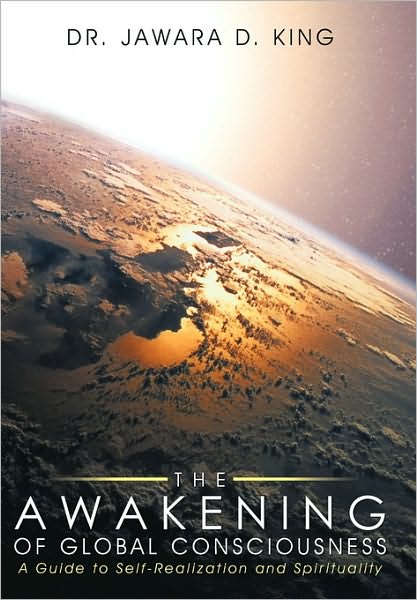 Cover for Jawara D King · The Awakening of Global Consciousness: a Guide to Self-realization and Spirituality (Hardcover Book) (2010)