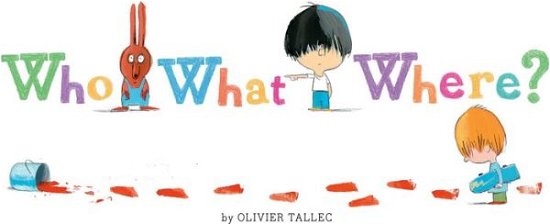 Cover for Olivier Tallec · Who What Where? (Hardcover Book) (2016)