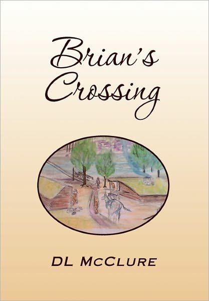 Cover for Dl Mcclure · Brian's Crossing (Paperback Bog) (2011)