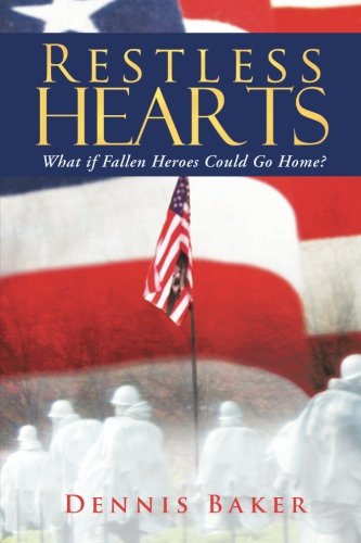 Cover for Dennis Baker · Restless Hearts: What if Fallen Heroes Could Go Home? (Paperback Book) (2013)