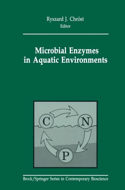Cover for Ryszard J Chrost · Microbial Enzymes in Aquatic Environments - Brock   Springer Series in Contemporary Bioscience (Paperback Bog) [Softcover reprint of the original 1st ed. 1991 edition] (2011)