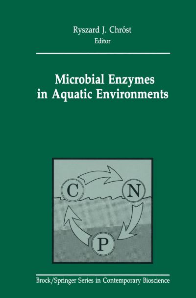 Microbial Enzymes in Aquatic Environments - Brock Springer Series in Contemporary Bioscience - Ryszard J Chrost - Livros - Springer-Verlag New York Inc. - 9781461277934 - 19 de setembro de 2011