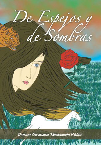 Cover for Daniela Dayanara Mondragon Nunez · De Espejos Y De Sombras (Hardcover Book) [Spanish edition] (2012)