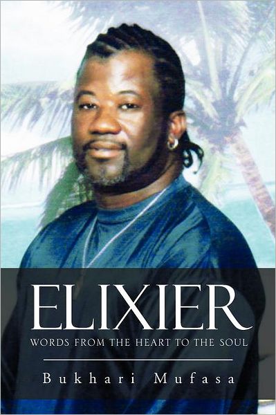 Cover for Bukhari Mufasa · Elixier: Words from the Heart to the Soul (Paperback Book) (2011)