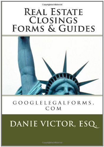 Cover for Danie Victor Esq. · Real Estate Closings Forms &amp; Guides: Alllegaldocuments.com (Paperback Book) [Lrg edition] (2011)