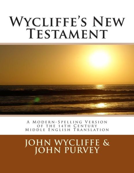 Cover for John Wycliffe · Wycliffe's New Testament (Revised Edition): a Modern-spelling Version of the 14th Century Middle English Translation (Paperback Book) (2011)