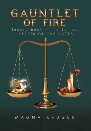 Cover for Magna Kruger · Gauntlet of Fire: 2nd Book in the Series: Keeper of the Gates (Hardcover Book) (2012)