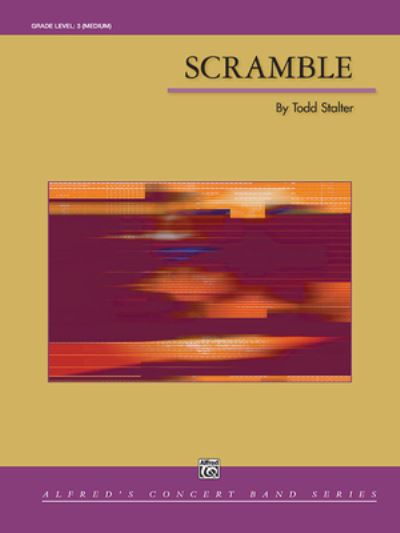 Scramble - Todd Stalter - Books - Alfred Publishing Company, Incorporated - 9781470653934 - February 1, 2012