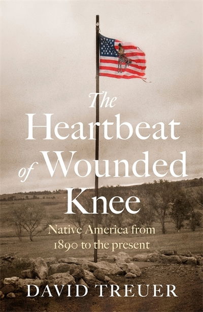 Cover for David Treuer · The Heartbeat of Wounded Knee (Hardcover Book) (2019)