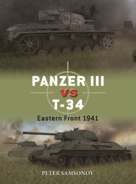 Cover for Peter Samsonov · Panzer III vs T-34: Eastern Front 1941 - Duel (Paperback Book) (2024)