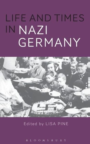 Cover for Pine Lisa · Life and Times in Nazi Germany (Hardcover Book) (2016)