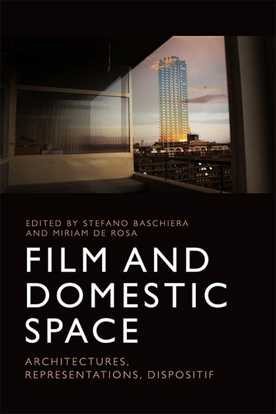 Cover for Baschiera  Stefano · Film and Domestic Space: Architectures, Representations, Dispositif (Pocketbok) (2022)