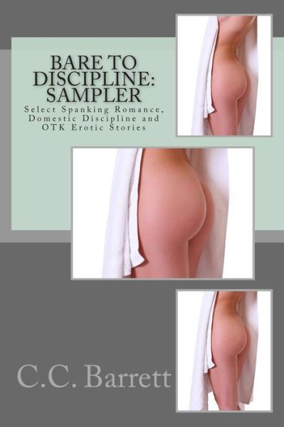 Cover for C C Barrett · Bare to Discipline: Sampler: Select Spanking Romance, Domestic Discipline and Otk Erotic Stories (Pocketbok) (2012)
