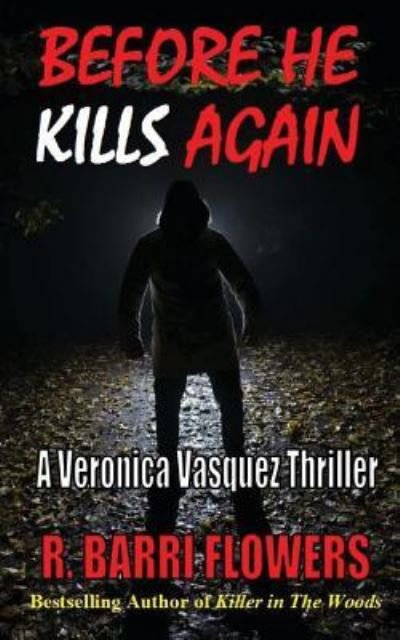 Cover for R. Barri Flowers · Before He Kills Again : A Veronica Vasquez Thriller (Pocketbok) (2013)
